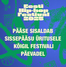 EESTI HIP HOP FESTIVAL 2025 PILETID
